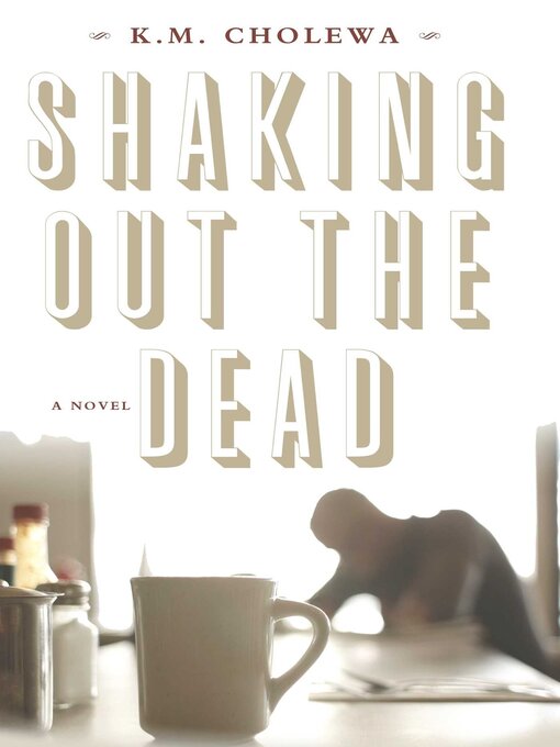 Title details for Shaking out the Dead by M. Cholewa, K. - Available